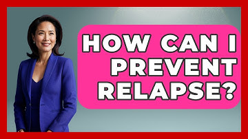 How Can I Prevent Relapse? - Cognitive Therapy Hub