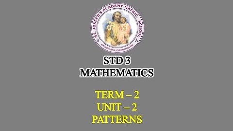 MATHEMATICS STD 3 | PATTERNS | TERM - 2 | UNIT - 2