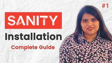 Sanity.io Tutorial for Beginners | Installation Guide