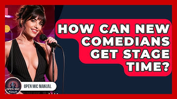 How Can New Comedians Get Stage Time? - Open Mic Manual