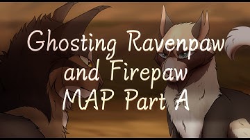 (UPDATED) Ghosting Ravenpaw and Firepaw MAP Part A