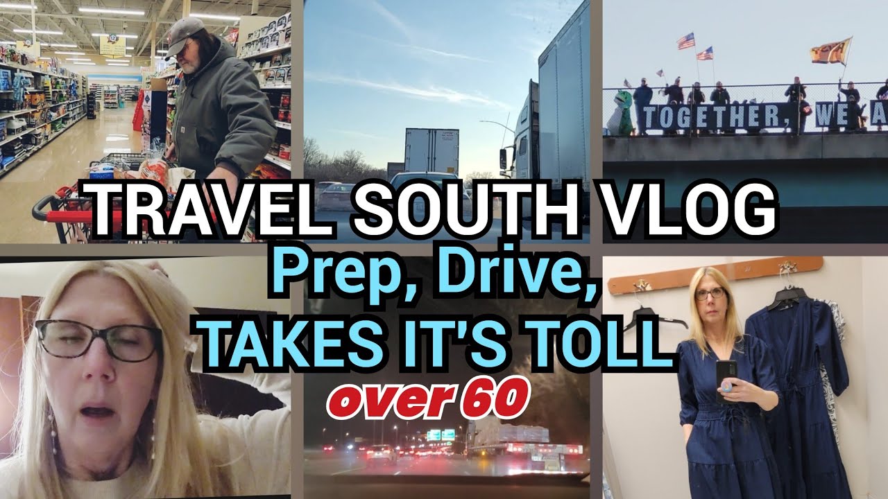 Travel South Vlog | PREP, DRIVE it TAKES A TOLL WHEN over 60 | SPEND THE WEEK WITH US