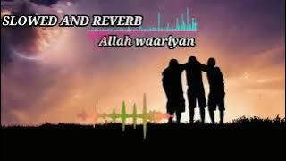 ALLAH WAARIYAN (Slowed Reverb)Shafqat Amanat Ali