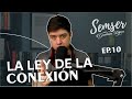 SEMSER EP 10. LA LEY DE LA CONEXIÓN