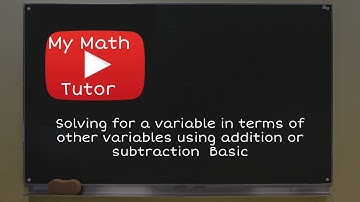 Solving for a variable in terms of other variables using addition or subtraction: Basic (original)
