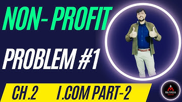 Problem 1 Non Profit Organization Chapter 2 I.Com Part-2|How to solve non profit organization probs