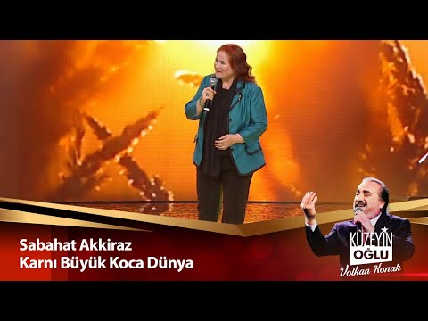 Sabahat Akkiraz Karnı Büyük Koca Dünya