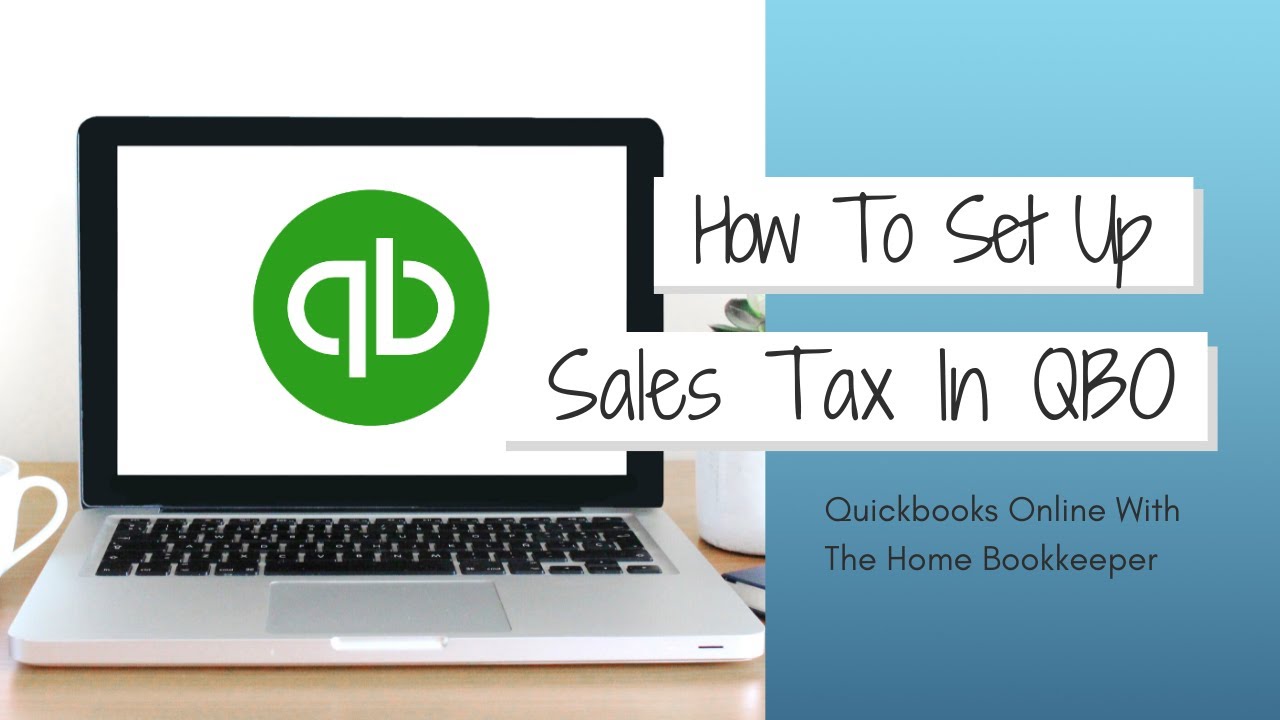 How To Set Up Sales Tax In QuickBooks Online QBO Tutorial Business