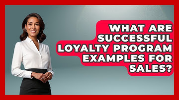 What Are Successful Loyalty Program Examples For Sales? - Sales Pro Blueprint