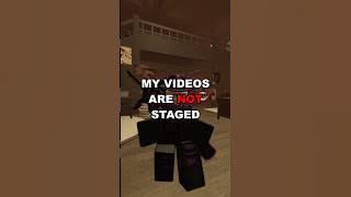 THEY SAY MY VIDEOS ARE STAGED