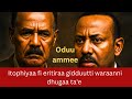 Oduu Ammee Itophiyaa Fi Eritiraa Gidduutti Waraanni Dhufe Abiy Isayaasif Deebii Cimaa Kenne Oduu Ammee Itophiyaa Fi Eritiraa Gidduutti Waraanni Dhufe Abiy Isayaasif Deebii Cimaa Kenne