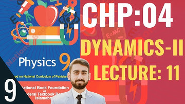 Class 9 Physics - Chapter 4 - Dynamics II - Lecture: 11 | Federal Board | #class9physics