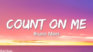 Bruno Mars - Count on Me (Lyrics)