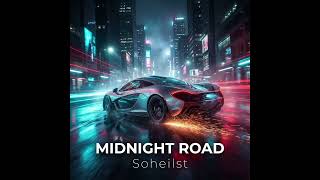 Soheilst - MIDNIGHT ROAD (Official Audio)