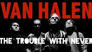 Van Halen - The Trouble With Never (LP Version)