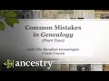 Common Mistakes in Genealogy (Part 2) | Ancestry