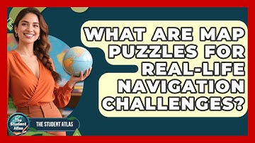 What Are Map Puzzles For Real-life Navigation Challenges? - The Student Atlas