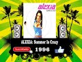 Alexia Summer Is Crazy Radio Version 