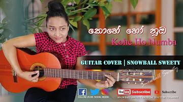 Kohe Ho Numba | Guitar Cover Songs by Snowball Sweety