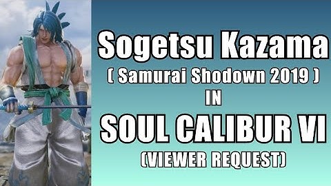 Sogetsu Kazama FROM Samurai Shodown in Soulcalibur VI - VIEWER REQUEST