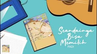 Padi - Seandainya Bisa Memilih