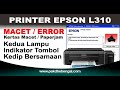 CARA MENGATASI PRINTER EPSON KEDUA TOMBOL KEDIP BERSAMAAN KERTAS MACET