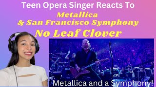 Teen Opera Singer Reacts To Metallica & San Francisco Symphony - No Leaf Clover