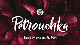 Soso Maness - Petrouchka (Paroles/Lyrics) ft. PLK