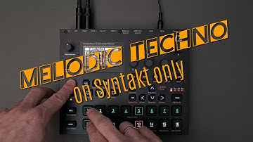 Melodic Techno on Syntakt only