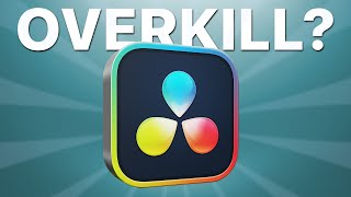 Is DaVinci Resolve Overkill For Youtube?