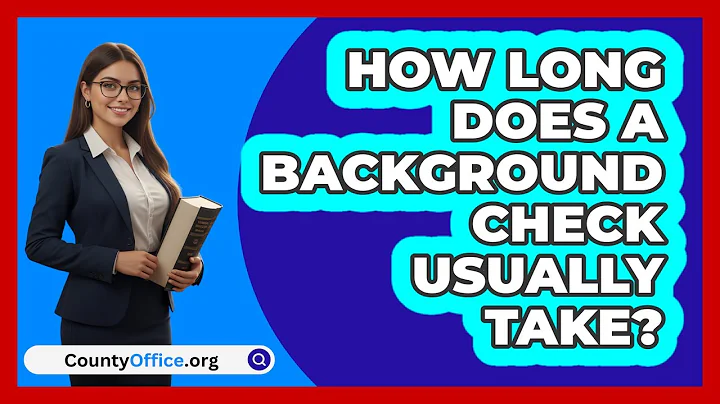 How Long Does A Background Check Usually Take?