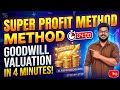 Goodwill Valuation: Super Profit Method in 4 Mins! 🔥 | Class 12 Accounts Chapter 2