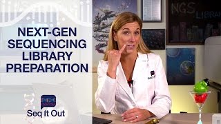 Next Generation Sequencing Library Preparation  Seq It Out #10