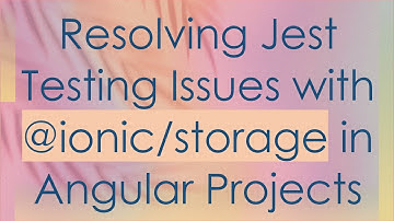 Resolving Jest Testing Issues with @ ionic/storage in Angular Projects