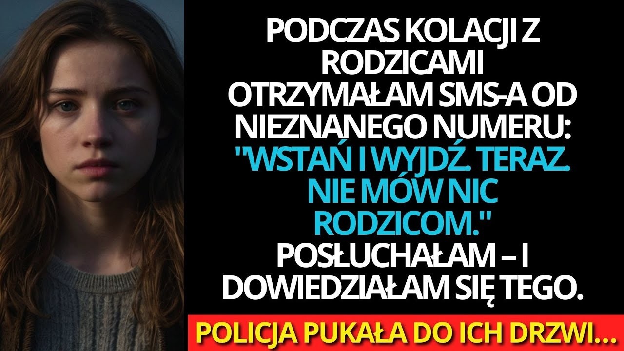Podczas kolacji z rodzicami dostałam SMS  ‘Wyjdź teraz’  Potem usłyszałam pukanie policji