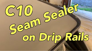 C10 Show Truck Project: Seam Sealing the Drip Rail