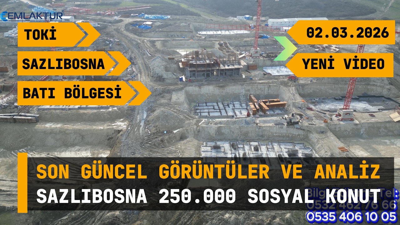 Toki Arnavutköy Sazlıbosna 250 000 Sosyal Konut Batı Bölgesi Son Görüntüler Durum ve Genel Analiz