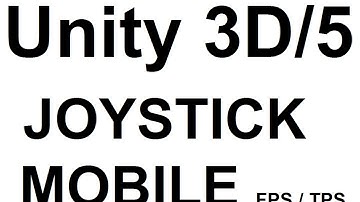 UNITY 3D / 5 - JOYSTICK TUTORIAL ( FPS / THIRD PERSON )