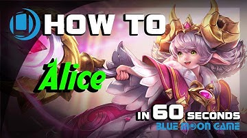 AoV Alice Hero Guide in 60 sec | Arena of Valor | Blue Moon Game