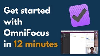 Tutorial: Getting Started with OmniFocus 3 in 12 Minutes (my workflow)