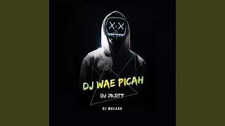 INS FYP TIK TOK DJ WAE PICAH