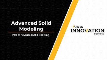 Intro to Advanced Solid Modeling — Lesson 1