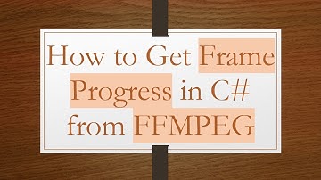 How to Get Frame Progress in C# from FFMPEG