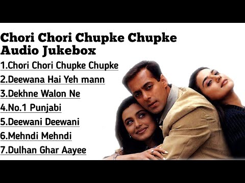 Kumpulan Lagu India || Chori Chori Chupke Chupke || Salman Khan, Preity Zinta, Rani Mukerji