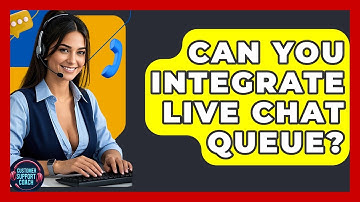 Can You Integrate Live Chat Queue? - Customer Support Coach