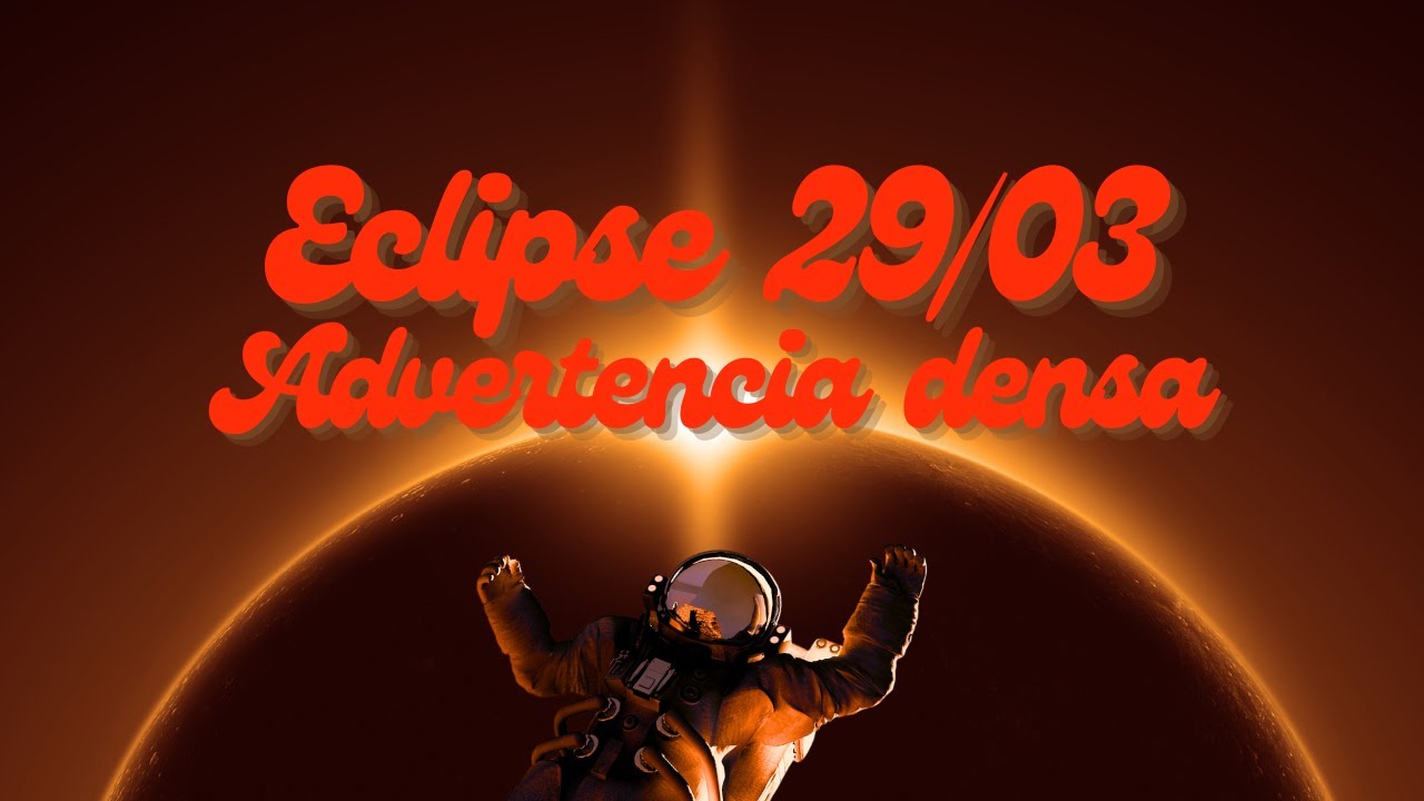 ¿Por qué este Eclipse Solar del 29 de Marzo podría cambiar TODO en 2025 ...