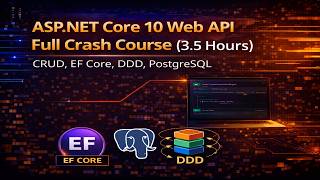 ASP.NET Core 10 Web API Full Crash Course | CRUD, EF Core, DDD, PostgreSQL