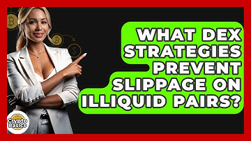 What DEX Strategies Prevent Slippage On Illiquid Pairs? - CryptoBasics360.com