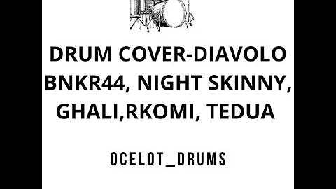 DRUM COVER-DIAVOLO BNKR44, NIGHT SKINNY, GHALI, RKOMI, TEDUA
