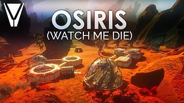 Osiris: New Dawn - "Watch me Die"